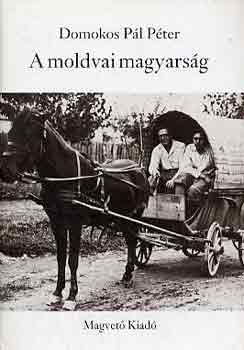 Domokos Pl Pter - A moldvai magyarsg