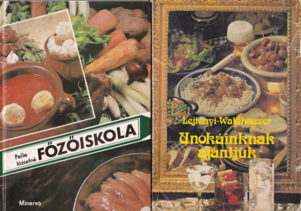 Lejtnyi-Waldhauser, F. Nagy Angla, Lnrt Istvnn  Pelle Jzsefn (szerk.) - 4 db Szakcsknyv: Unokinknak ajnljuk, Vlogatott receptjeink, Rgi s j zek, Fziskola