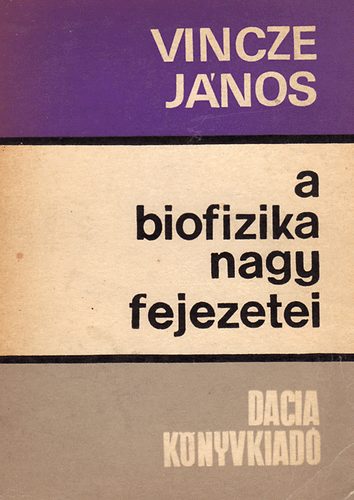 Vincze J�nos - A biofizika nagy fejezetei