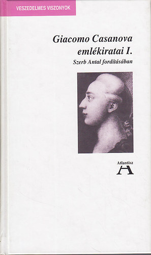 Szerb Antal  (ford.) - Giacomo Casanova eml�kiratai I-II.
