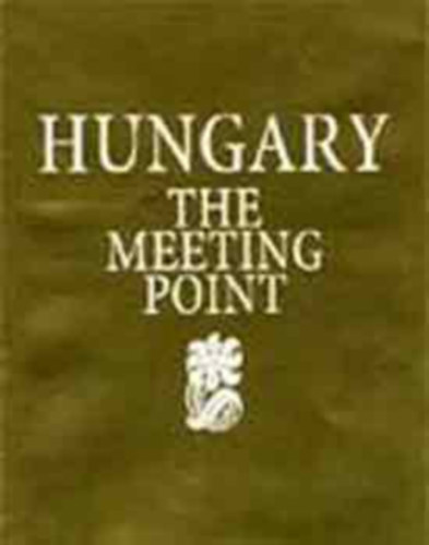 Athenaeum 2000 Kiad - Hungary: The meeting point-Ungarn: Der treffpunkt