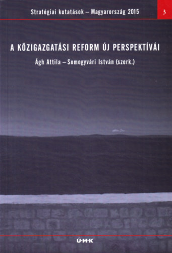gh Attila - Somogyvri Istvn  (szerk.) - A kzigazgatsi reform j perspektvi