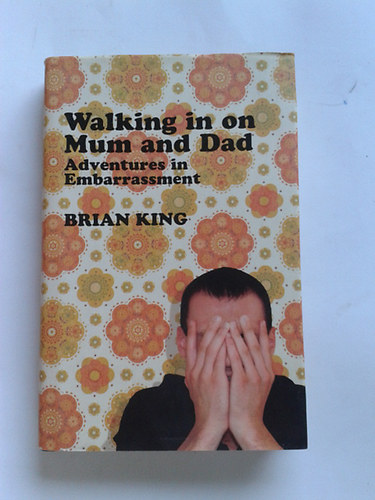 Brian King - Walking in on Mum and Dad