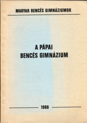 M�sz�ros Istv�n - A P�pai Benc�s Gimn�zium