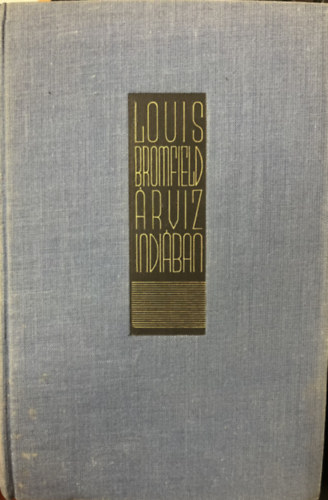 Louis Bromfield - �rv�z Indi�ban II.