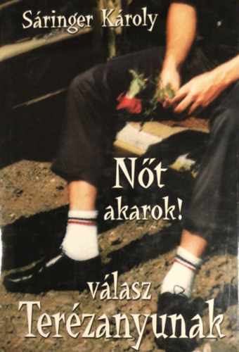 Sáringer Károly - Nőt akarok!