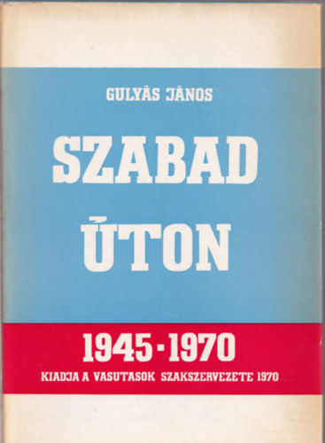 Gulys Jnos - Szabad ton 1945-1970