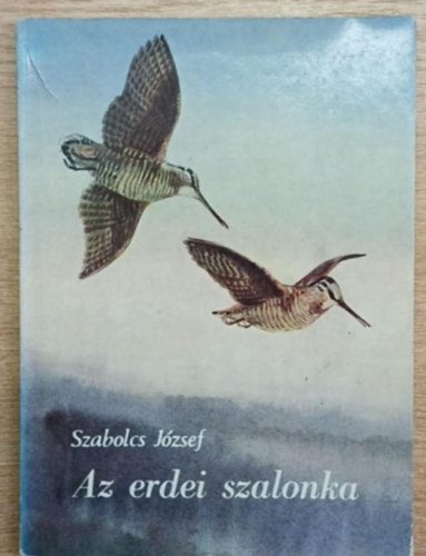 Szabolcs Jzsef - Az erdei szalonka