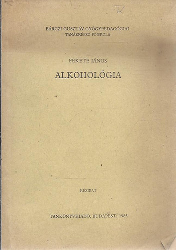 Fekete Jnos - Alkoholgia