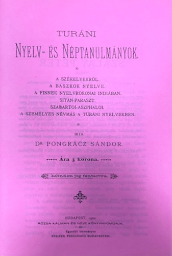 Dr. Pongrácz Sándor - Turáni nyelv- és néptanulmányok (hasonmás kiadás)