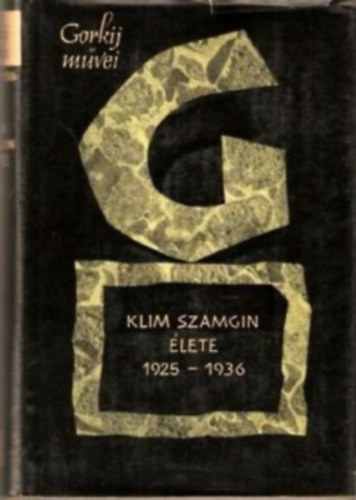 Makszim Gorkij - Klim Sz�mgin �lete II.