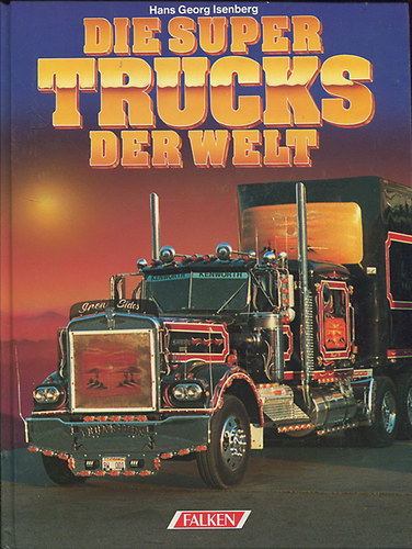 Hans Georg Isenberg - Die Super Trucks Der Welt