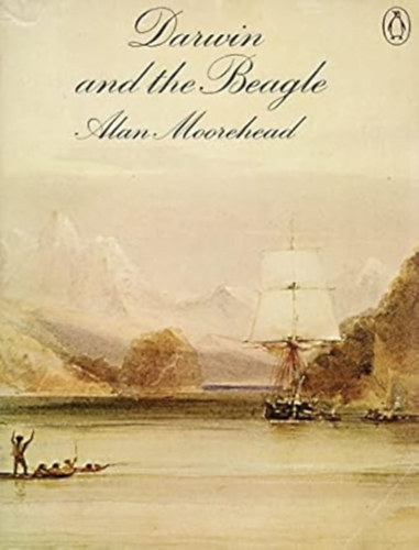 Alan Moorehead - Darwin and the Beagle