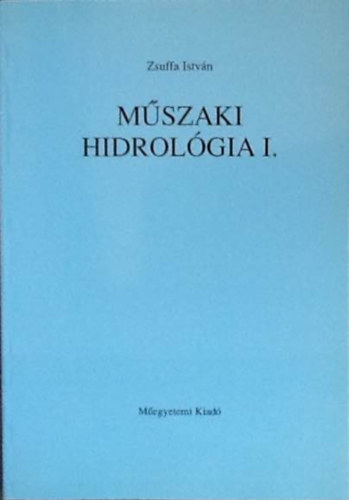 Zsuffa Istvn - Mszaki hidrolgia l. (Bezdn Mria szerk.)
