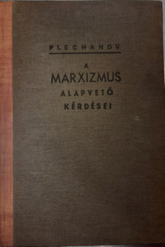 Plechanov - A Marxizmus alapvet krdsei
