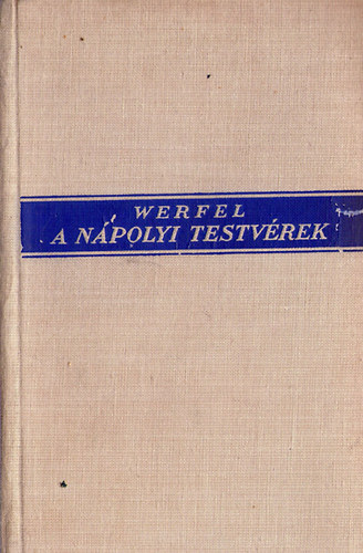 Franz Werfel - A nápolyi testvérek