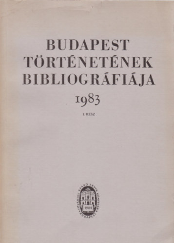 Dr. Berza Lszl szerk. - Budapest trtnetnek bibliogrfija 1983 I-II.