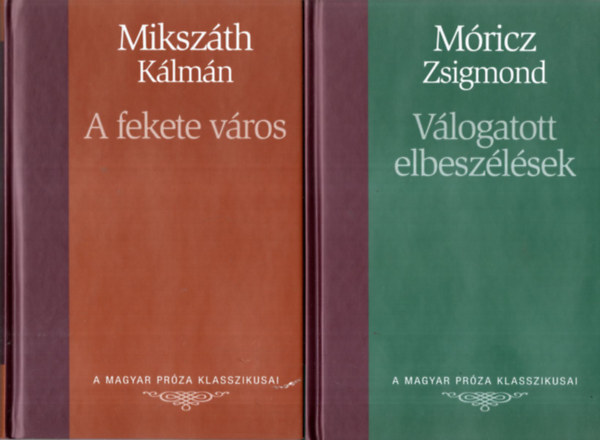 Mikszáth Kálmán, Jósika Miklós, Kosztolányi Dezső, Jókai Mór Ambrus Zoltán - 8 db A Magyar Próza Klasszikusai sorozatból ( együtt ) a 17-24. kötetig.