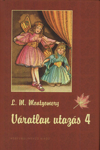 Lucy Maud Montgomery - V�ratlan utaz�s 4.