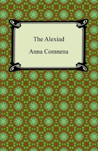 Elizabeth A. S. Dawes  Anna Comnena (Translator) - The Alexiad