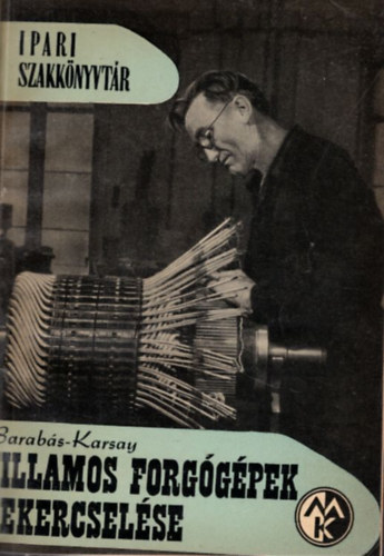 Vigh Bertalan-G�rdonyi Jen�, V. N. Loginov, Makai Istv�n Nozdroviczky L�szl� - Villamos forg�g�pek tekercsel�se - R�di�s, villamos tan�csok, megold�sok - K�sz�ts�nk magnetofont R�di�t�vvez�rl�s - Er�s�ram� villamos szerel�s - TV-vev�k�sz�l�kek - A telev�zi� otthonunkban (7 m� egybek�tve)