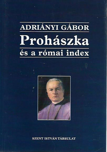Adrinyi Gbor - Prohszka s a rmai index