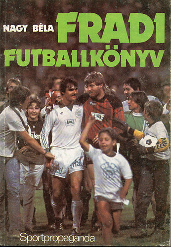 Nagy Bla - Fradi futballknyv