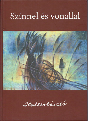 Holler Lszl - Sznnel s vonallal