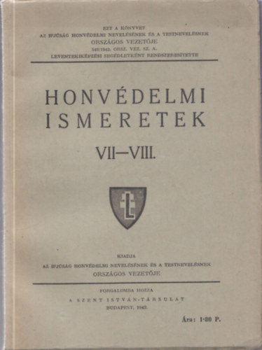 Honvdelmi ismeretek VII-VIII. (A szabadsgharcok magyar hsei - Honvdelmi alapismeretek a termszettan krben)