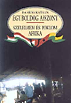 Da Silva Katalin - Egy boldog asszony - Szerelmem �s poklom Afrika