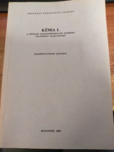 Kémia I. a műszaki szakközépiskolák számára vegyészeti szakcsoport