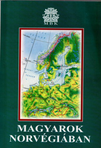 Dobos; Fskerti -Sulyok ; Br-Sey (szerk.) - Magyarok norvgiban (Emlkknyv a norvgiai Magyarok Barti Kre megalakulsnak 10. vforduljra)
