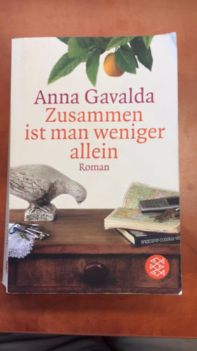 Anna Gavalda - Zusammen ist man weniger allein - Egytt kevsb vagytok egyedl (nmet nyelven)