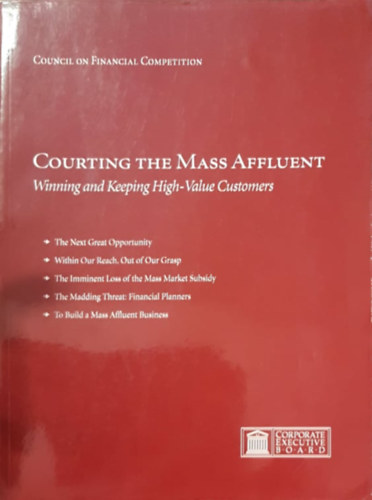 Courting the Mass Affluent - Winning and Keeping High-Value Customers