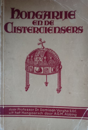 Dr. Damiaan Vargha S.O.C. - Hongarije en de cistercinzers