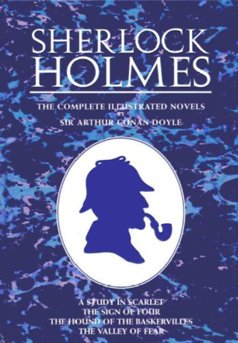 Arthur Conan Doyle - Sherlock Holmes (The complete illustrated novels)