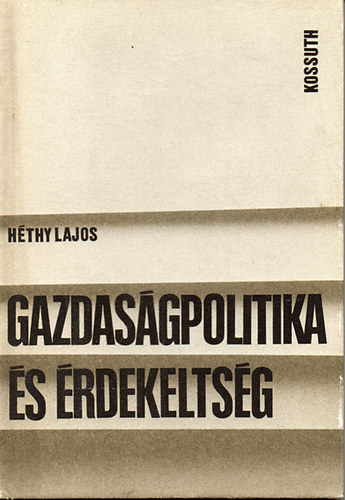 Hthy Lajos - Gazdasgpolitika s rdekeltsg