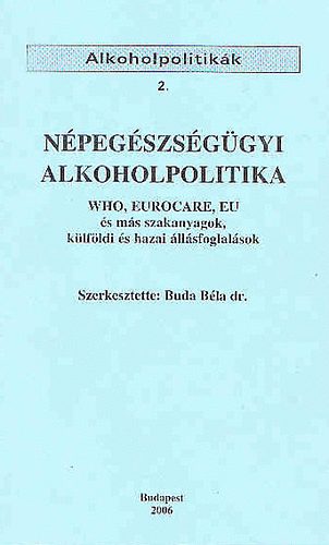 szerk.: Buda Béla - Népegészségügyi alkoholpolitika