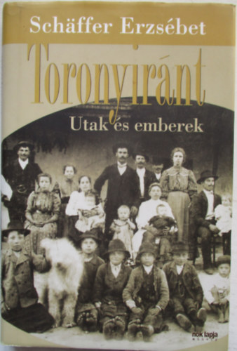 Schffer Erzsbet - Toronyirnt - Utak s emberek