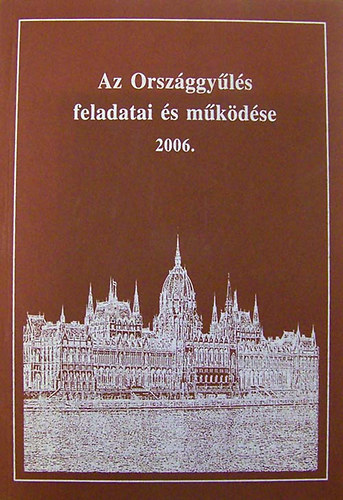 Az Országgyűlés feladatai és működése 2006.