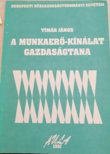 Timár János - A munkaerő-kínálat gazdaságtana