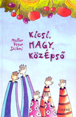 Mller Pter Szimi - Kicsi, NAGY, kzps