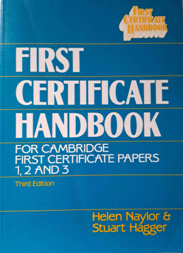 H.-Hagger, S. Naylor - First certificate handbook (third edition)