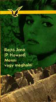 Rejtő Jenő - Menni vagy meghalni