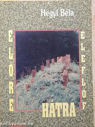 Hegyi Bla - Elre, htra, flfel