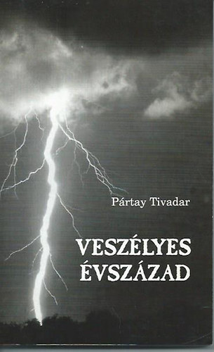 Prtay Tivadar - Veszlyes vszzad