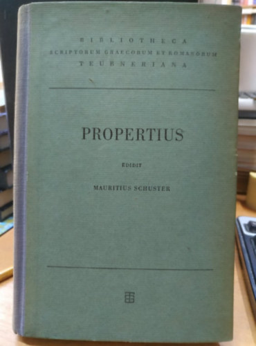 Mauritius  Schuster (ed.) - Sex. Propertii Elegiarum Libri IV. - Propertius
