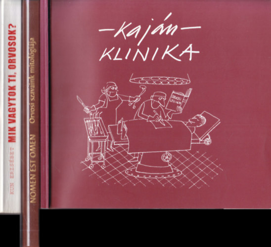3 db orvosi tematika: Nomen est omen (Orvosi szavaink mitol�gi�ja) + Mik vagytok ti, orvosok? + Kaj�n Klinika