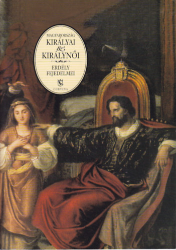 Gomb�s Istv�n - Magyarorsz�g kir�lyai �s kir�lyn�i: Erd�ly fejedelmei