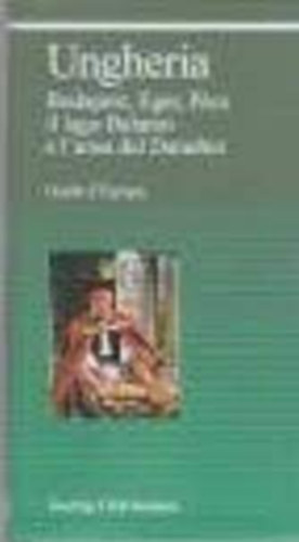 Ungheria Budapest, Eger,  P�cs il lago Balaton e l'ansa del Danubio